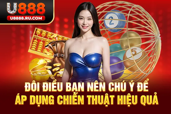 Đôi điều bạn nên chú ý để áp dụng chiến thuật hiệu quả