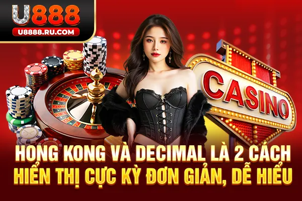 Hong Kong và Decimal là 2 cách hiển thị cực kỳ đơn giản, dễ hiểu