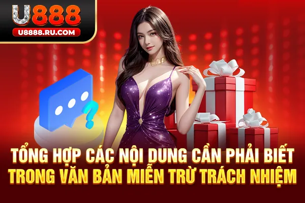 Tổng hợp các nội dung cần phải biết trong văn bản miễn trừ trách nhiệm